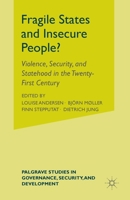 Fragile States and Insecure People?: Violence, Security, and Statehood in the Twenty-First Century (Governance, Security and Development) 1403983828 Book Cover