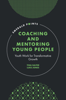 Coaching and Mentoring Young People : Youth Work for Transformative Growth 1837421463 Book Cover