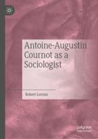 Antoine-Augustin Cournot as a Sociologist 3030046869 Book Cover