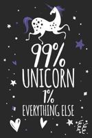 99% Unicorn 1% Everything Else: Unicorn Notebook 1793370176 Book Cover