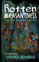 Rotten Pleasantness: Dark & Strange Poems and Prose 154646204X Book Cover
