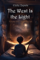 The West Is the Light: Heed the Call B0CVDBK8PX Book Cover