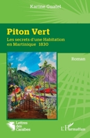 Piton Vert: Les secrets d'une Habitation en Martinique 1830 (Lettres Des Caraïbes) (French Edition) 2336435802 Book Cover