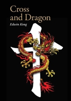 Cross and Dragon - Matteo Ricci and China: A Screenplay by Edwin Kong 9888876902 Book Cover