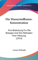 Die Wasserstoffionenkonzentration: Ihre Bedeutung Fur Die Biologie Und Die Methoden Ihrer Messung 1161137327 Book Cover