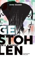 Pain's Academy 1: GESTOHLEN: Dystopischer Thriller um Überleben in Gefangenschaft und den Kampf um Freiheit (German Edition) 338457754X Book Cover