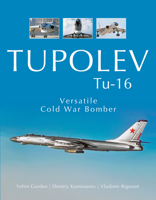 Tupolev Tu-16: Versatile Cold War Bomber 0764354183 Book Cover