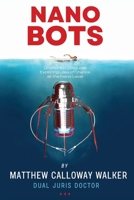 Nano-Bots, Doctors in Disguise: Exploring Loss of Chance at the Nano-Level 1088184227 Book Cover