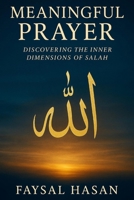 Meaningful Prayer: Discovering the Inner Dimensions of Salah B0FBM64GKZ Book Cover