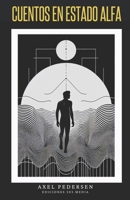 Cuentos en Estado Alfa (Spanish Edition) B0GYPWN7VJ Book Cover