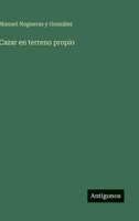 Cazar en terreno propio 3368046845 Book Cover