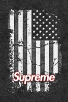 Supreme Notebook: COLLECTION Notebook With a Creative Supreme Cover and USA Flag Background 6 x 9 in (15.24 x 22.86 cm) 1671921127 Book Cover