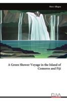 A Green Shower Voyage in the Island of Comoros and Fiji 9999327583 Book Cover