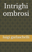 Intrighi ombrosi B0CR97T75K Book Cover