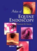 Atlas of Equine Endoscopy 0323018483 Book Cover