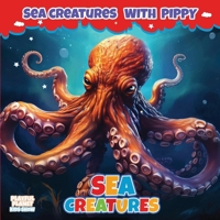 Sea Creatures: Dive into the World of Ocean Wonders B0GFC98B5F Book Cover