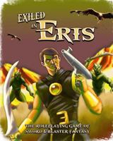 Exiled in Eris: Sword & Blaster Fantasy Roleplaying 1938270819 Book Cover