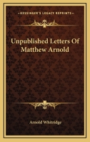 Unpublished Letters Of Matthew Arnold 1163168548 Book Cover