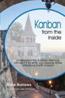 Kanban from the Inside: Understand the Kanban Method, connect it to what you already know, introduce it with impact 0985305193 Book Cover