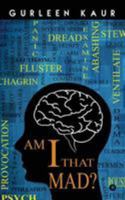 Am I That Mad ? 1946714623 Book Cover