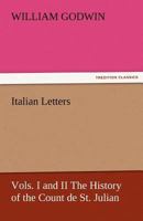Italian Letters, Vols. I and II or, The History of the Count de St. Julian 1530803306 Book Cover