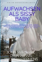 Aufwachsen als Sissy Baby: Growing Up Sissy Baby (German Edition) B0FFJHGYH5 Book Cover