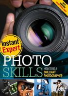 Photo Skills: How to Be a Brilliant Photographer 1408147203 Book Cover