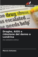 Droghe, AIDS e riduzione del danno a Londrina (Italian Edition) 620838768X Book Cover