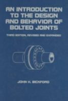 An Introduction to the Design and Behavior of Bolted Joints (Mechanical Engineering) 0824792971 Book Cover