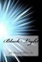 Black Light: Poetry 1523258233 Book Cover