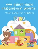 600 First High Frequency Words Flash Cards for Toddlers: Fun learning animal, alphabet letter A-Z, numbers, shapes and colors flashcards vocabulary English with cartoons and short sentence to practice B08CWBFD2F Book Cover
