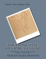 The Living Line ~ Dynamic Gesture: The figurative sense of"active, potent, energetic" is from 1856.Related: Dynamically. 153726141X Book Cover