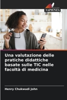 Una valutazione delle pratiche didattiche basate sulle TIC nelle facoltà di medicina 6205779242 Book Cover