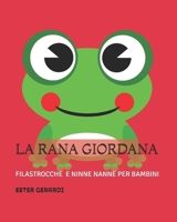 LA RANA GIORDANA: FILASTROCCHE E NINNE NANNE PER BAMBINI 1520834365 Book Cover