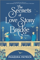 The Secrets of Love Story Bridge 077838943X Book Cover