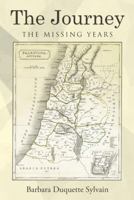 The Journey: The Missing Years 1512729361 Book Cover