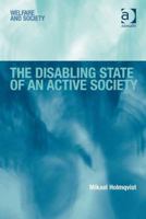 The Disabling State of an Active Society 1138260371 Book Cover