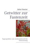 Getwitter zur Fastenzeit: Tagessprüche vom Aschermittwoch bis Ostersonntag 3732241092 Book Cover