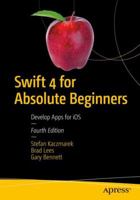 Swift 4 for Absolute Beginners: Develop Apps for IOS 1484230620 Book Cover