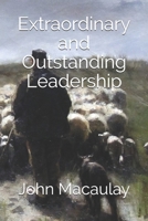 Extraordinary and Outstanding Leadership 1086623606 Book Cover