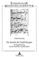 Die Sprache Der Empfindungen: Der Begriff Vortrag Und Die Musik Des 18. Jahrhunderts 3631329717 Book Cover