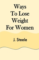 Ways To Lose Weight For Women B098GX27CG Book Cover