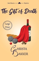 The Gift of Death (Large Print): A page-turning cozy mystery of heroic proportions (The Saint-Maurice Mysteries (LARGE PRINT)) 1916998143 Book Cover