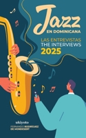 Jazz en Dominicana - Las Entrevistas 2025 / Jazz en Dominicana - The Interviews 2025 (Spanish Edition) 9353533813 Book Cover