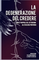 La degenerazione del credere: Dalle trappole del settarismo all’ecologia profonda (REWILDACADEMY) B08ZBJ4RJR Book Cover