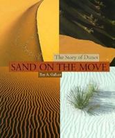 Sand on the Move: The Story of Dunes (First Books - Earth and Sky Science) 0531158896 Book Cover