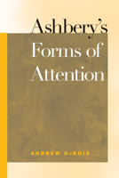 Ashbery's Forms of Attention (Modern & Contemporary Poetics) 081731489X Book Cover