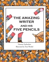 The Amazing Writer and His Five Pencils 1098011082 Book Cover