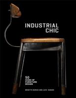 Industrial Chic: 50 Icons of Furniture Design: 50 Icons of Furniture Design 1419705571 Book Cover