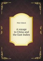 A voyage to China and the East Indies 3743385260 Book Cover